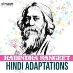 Rabindra Sangeet - Hindi Adaptations - Antara Mitra Song Download